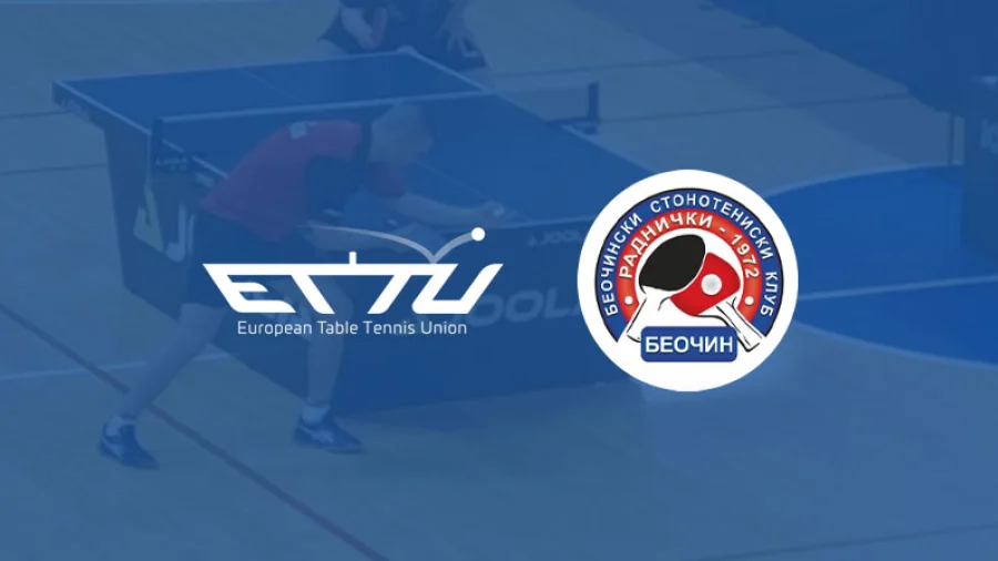 Evropa stiže u Beočin, počinje ETTU Kup "Trofej Evrope"