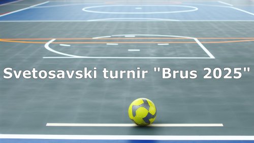 Tradicionalni Svetosavski turnir u malom fudbalu "Brus 2025" polovinom januara