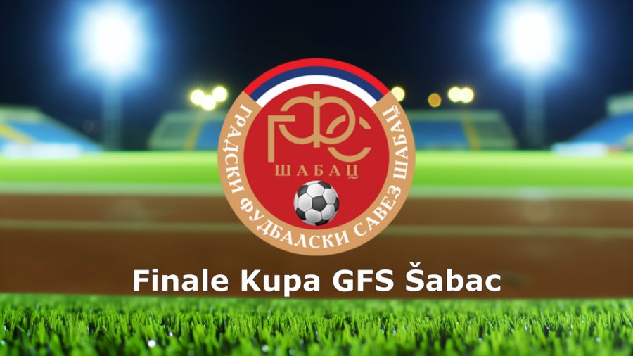 Veliko finale Kupa GFS Šabac: Cer i Budućnost za pehar pod reflektorima, Kup Gradskog fudbalskog saveza Šabac